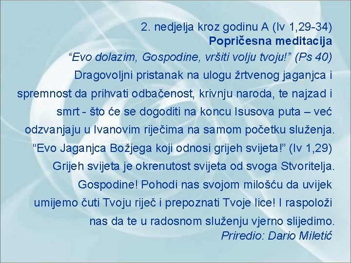 2. nedjelja kroz godinu A (Iv 1, 29 -34) Popričesna meditacija “Evo dolazim, Gospodine,