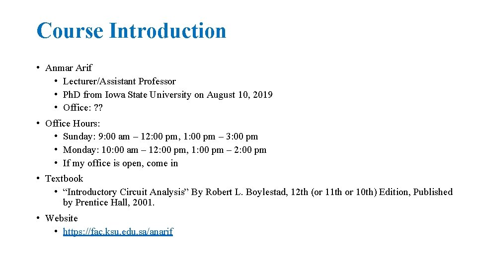 Course Introduction • Anmar Arif • Lecturer/Assistant Professor • Ph. D from Iowa State