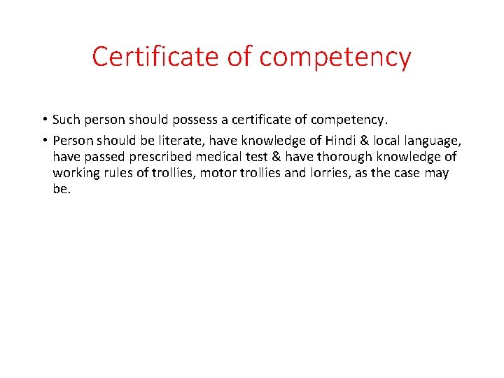 Certificate of competency • Such person should possess a certificate of competency. • Person