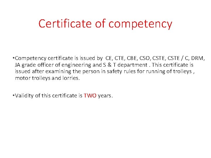 Certificate of competency • Competency certificate is issued by CE, CTE, CBE, CSO, CSTE