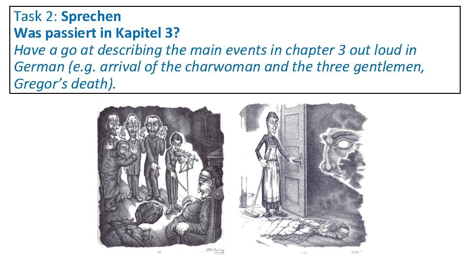 Task 2: Sprechen Was passiert in Kapitel 3? Have a go at describing the