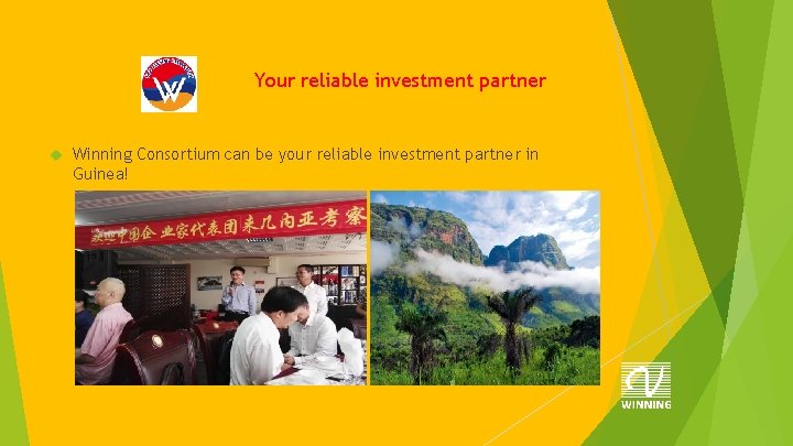 Your reliable investment partner Winning Consortium can be your reliable investment partner in Guinea!