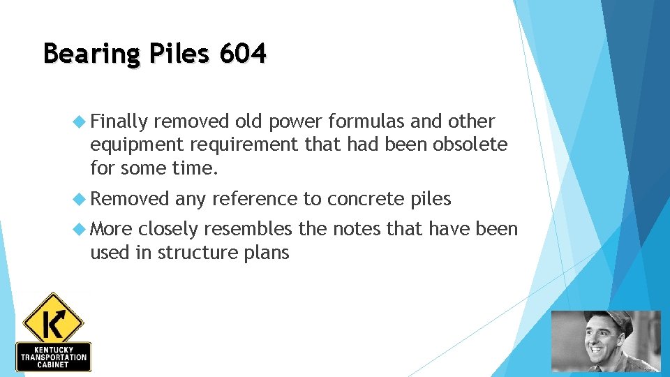 Bearing Piles 604 Finally removed old power formulas and other equipment requirement that had