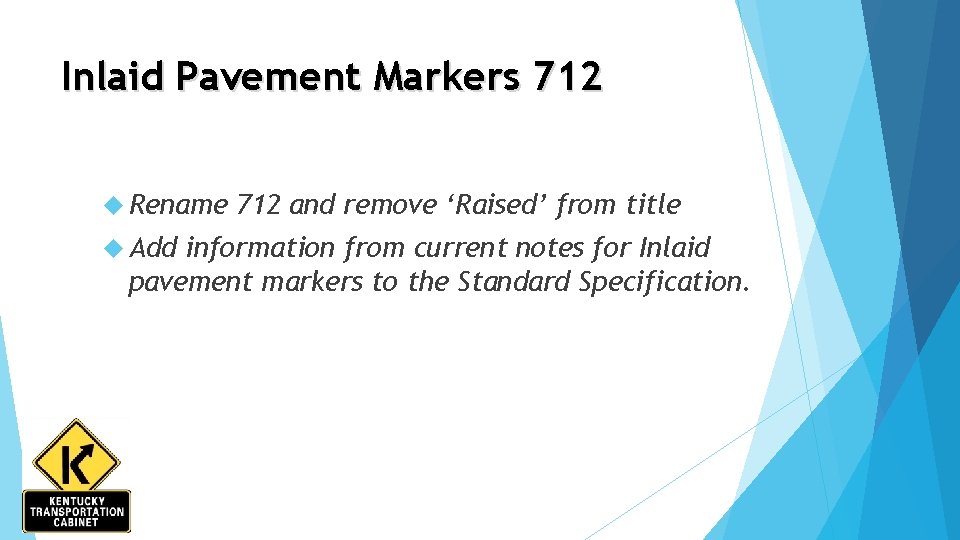 Inlaid Pavement Markers 712 Rename Add 712 and remove ‘Raised’ from title information from