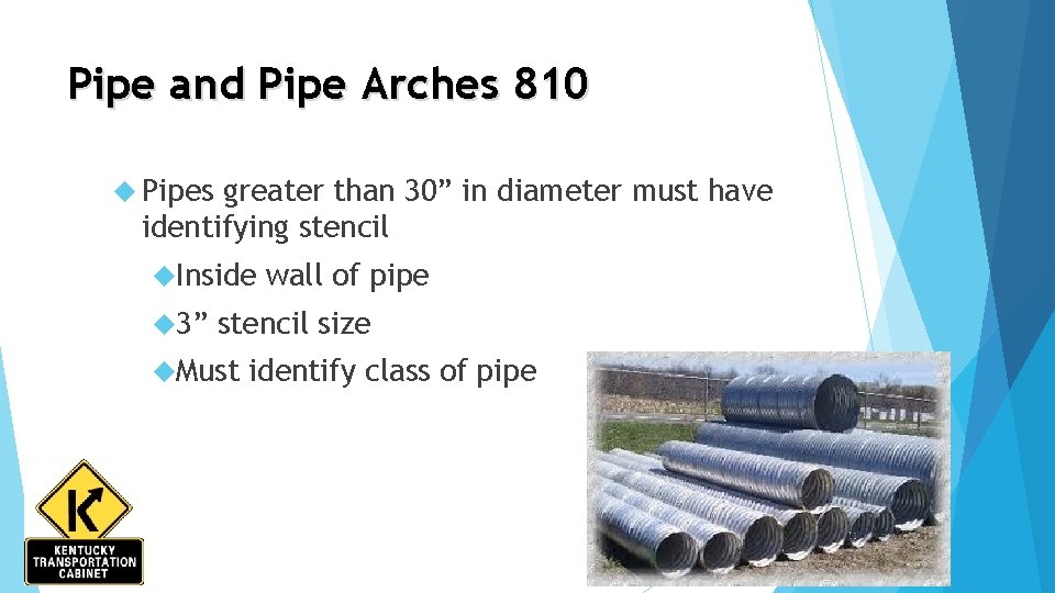 Pipe and Pipe Arches 810 Pipes greater than 30” in diameter must have identifying