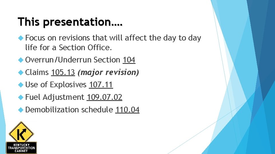 This presentation…. Focus on revisions that will affect the day to day life for