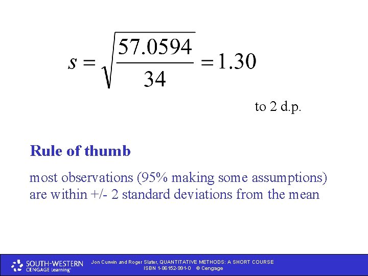 to 2 d. p. Rule of thumb most observations (95% making some assumptions) are