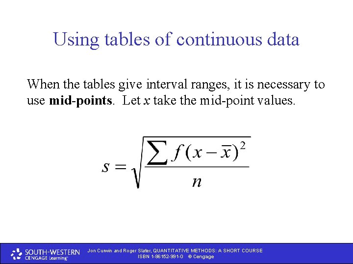 Using tables of continuous data When the tables give interval ranges, it is necessary