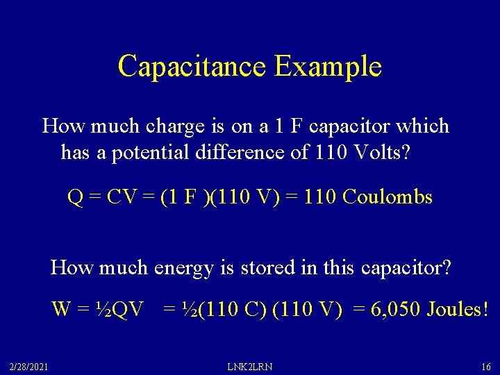 Capacitance Example How much charge is on a 1 F capacitor which has a