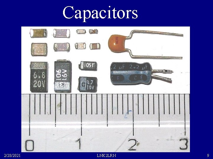 Capacitors 2/28/2021 LNK 2 LRN 9 