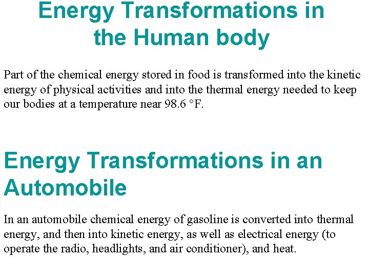 Energy Transformations in the Human body Part of the chemical energy stored in food