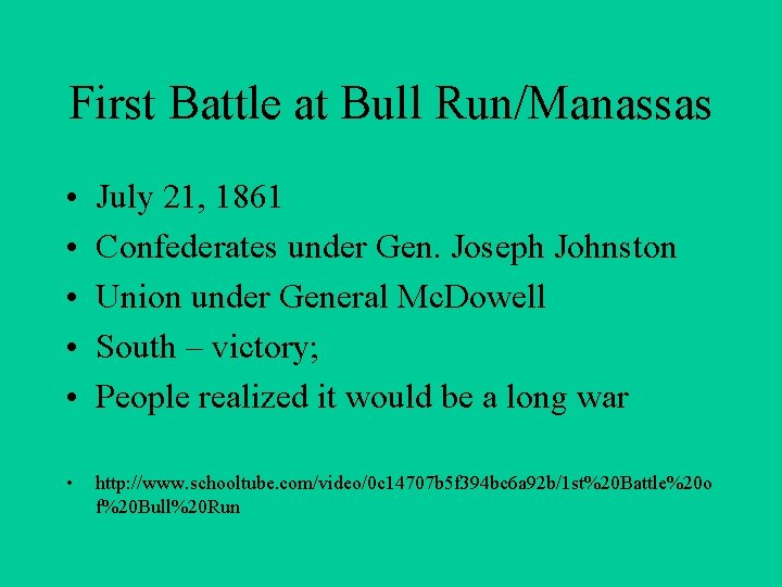 First Battle at Bull Run/Manassas • • • July 21, 1861 Confederates under Gen.