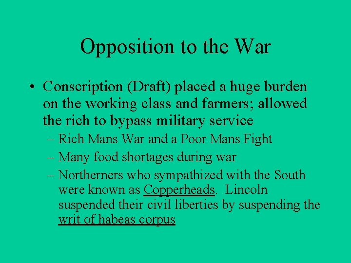 Opposition to the War • Conscription (Draft) placed a huge burden on the working