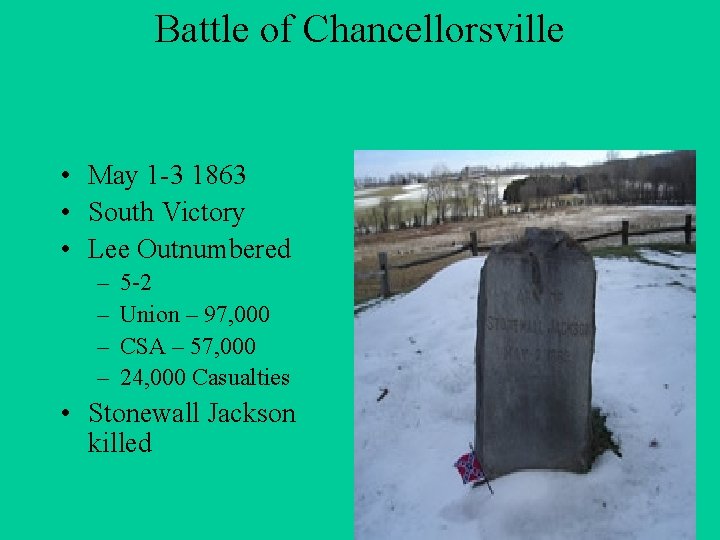 Battle of Chancellorsville • May 1 -3 1863 • South Victory • Lee Outnumbered