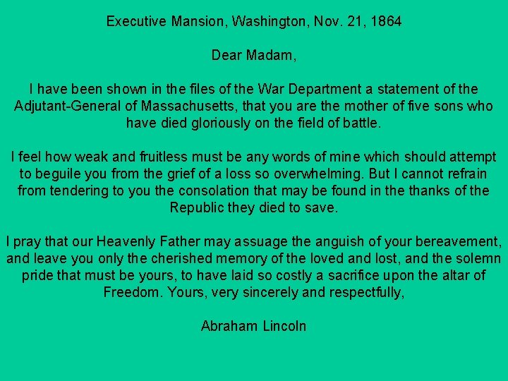 Executive Mansion, Washington, Nov. 21, 1864 Dear Madam, I have been shown in the