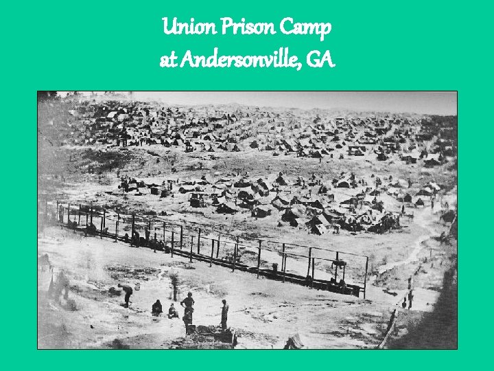 Union Prison Camp at Andersonville, GA 