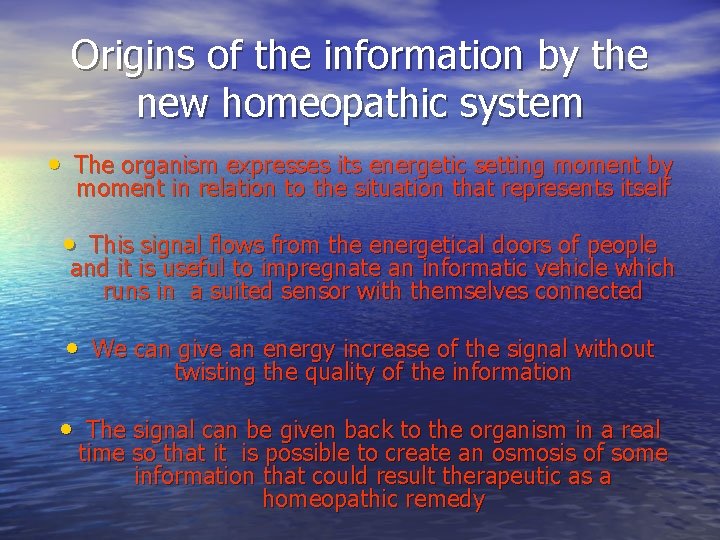 Origins of the information by the new homeopathic system • The organism expresses its