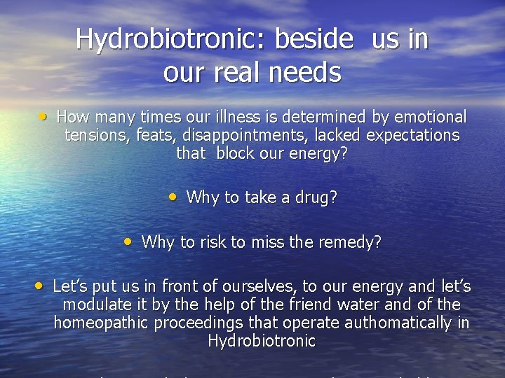 Hydrobiotronic: beside us in our real needs • How many times our illness is