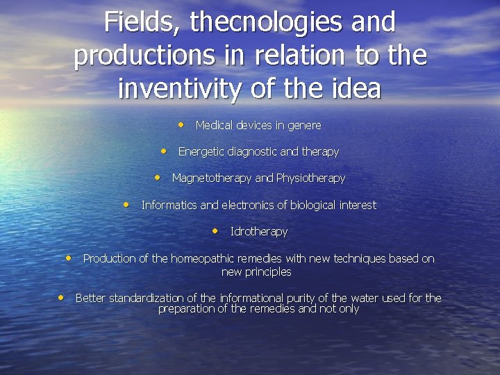 Fields, thecnologies and productions in relation to the inventivity of the idea • Medical