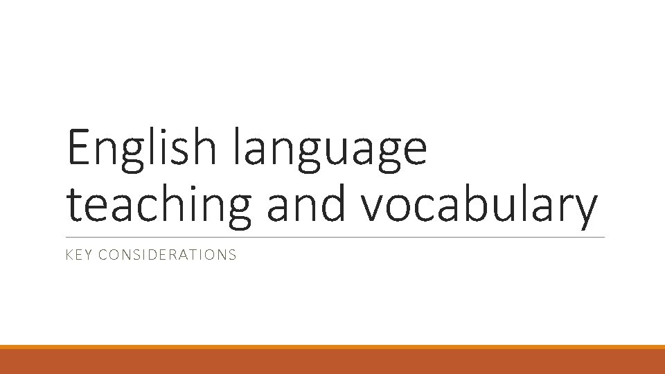 English language teaching and vocabulary KEY CONSIDERATIONS 