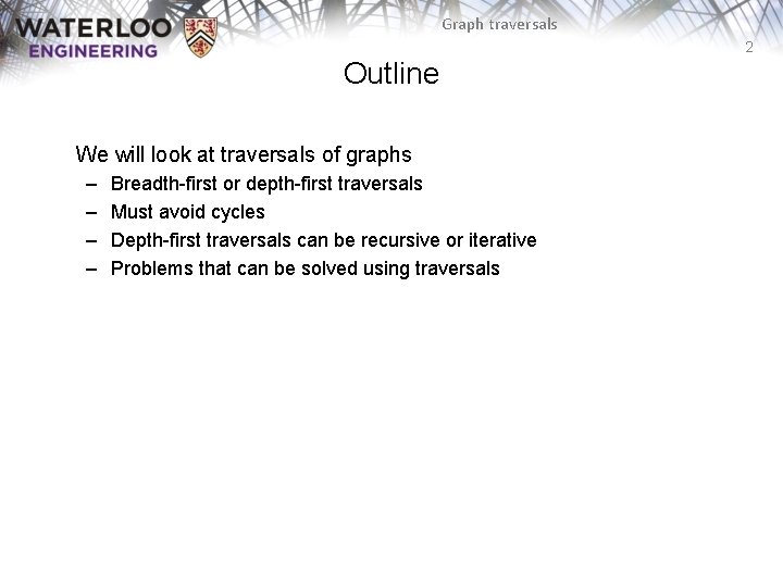 Graph traversals 2 Outline We will look at traversals of graphs – – Breadth-first