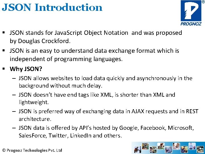 JSON Introduction § JSON stands for Java. Script Object Notation and was proposed by