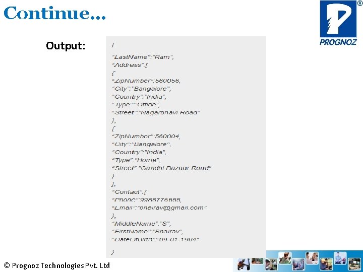 Continue… Output: © Prognoz Technologies Pvt. Ltd 