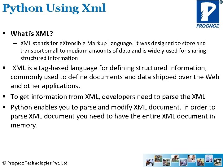 Python Using Xml § What is XML? – XML stands for e. Xtensible Markup