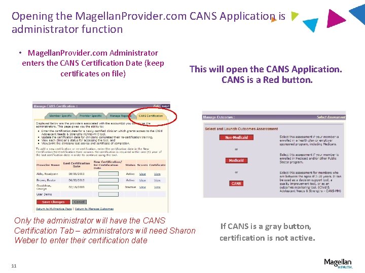 Opening the Magellan. Provider. com CANS Application is administrator function • Magellan. Provider. com