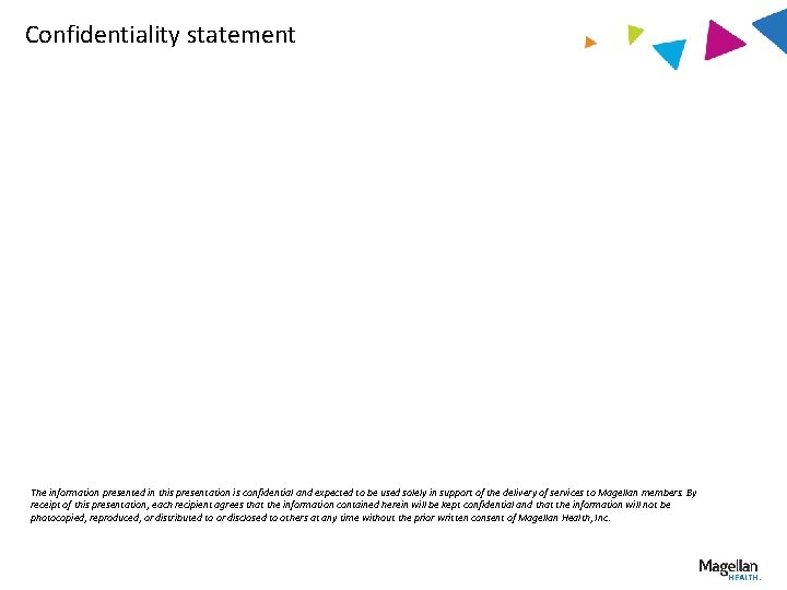 Confidentiality statement The information presented in this presentation is confidential and expected to be