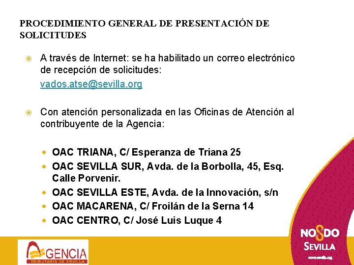 PROCEDIMIENTO GENERAL DE PRESENTACIÓN DE SOLICITUDES A través de Internet: se ha habilitado un