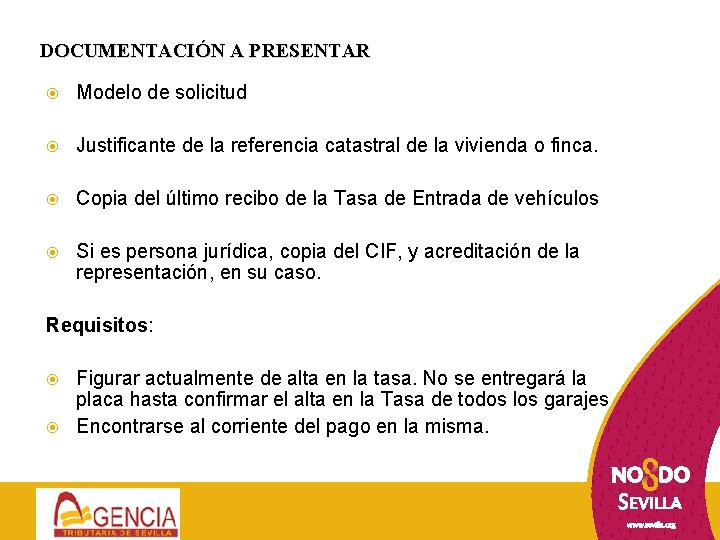 DOCUMENTACIÓN A PRESENTAR Modelo de solicitud Justificante de la referencia catastral de la vivienda