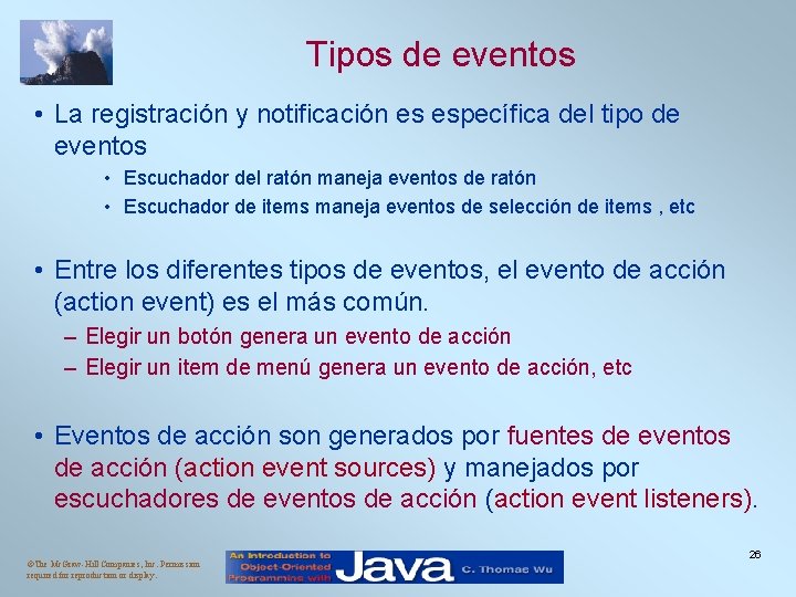 Tipos de eventos • La registración y notificación es específica del tipo de eventos Tipos de eventos • La registración y notificación es específica del tipo de eventos