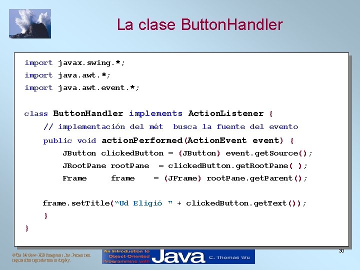 La clase Button. Handler import javax. swing. *; import java. awt. event. *; class La clase Button. Handler import javax. swing. *; import java. awt. event. *; class