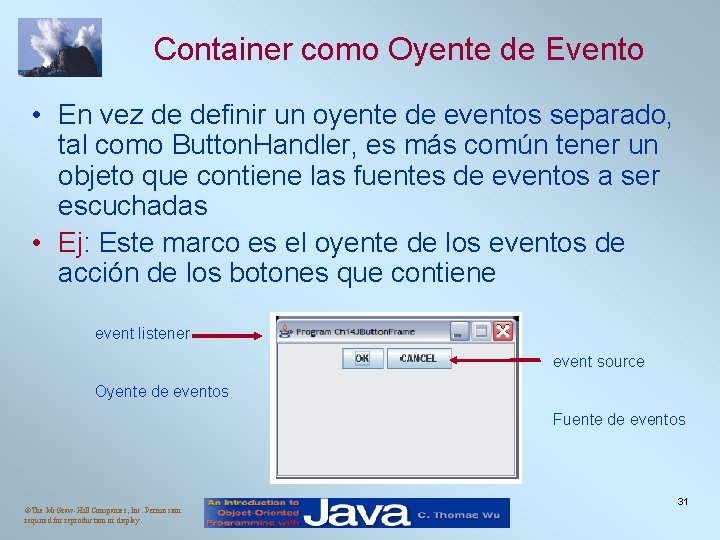 Container como Oyente de Evento • En vez de definir un oyente de eventos Container como Oyente de Evento • En vez de definir un oyente de eventos