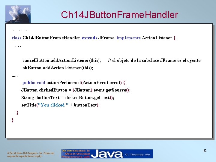 Ch 14 JButton. Frame. Handler. . . class Ch 14 JButton. Frame. Handler extends Ch 14 JButton. Frame. Handler. . . class Ch 14 JButton. Frame. Handler extends