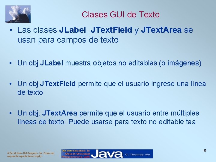 Clases GUI de Texto • Las clases JLabel, JText. Field y JText. Area se Clases GUI de Texto • Las clases JLabel, JText. Field y JText. Area se