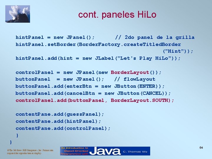 cont. paneles Hi. Lo hint. Panel = new JPanel(); // 2 do panel de cont. paneles Hi. Lo hint. Panel = new JPanel(); // 2 do panel de