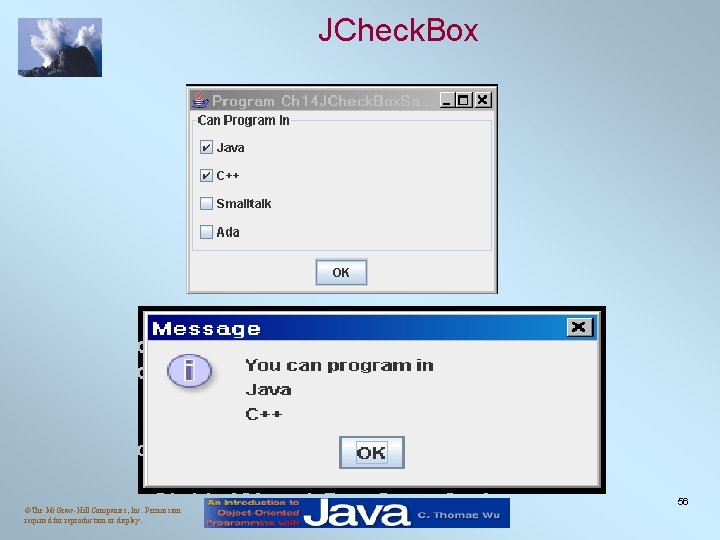 JCheck. Box ©The Mc. Graw-Hill Companies, Inc. Permission required for reproduction or display. 56 JCheck. Box ©The Mc. Graw-Hill Companies, Inc. Permission required for reproduction or display. 56