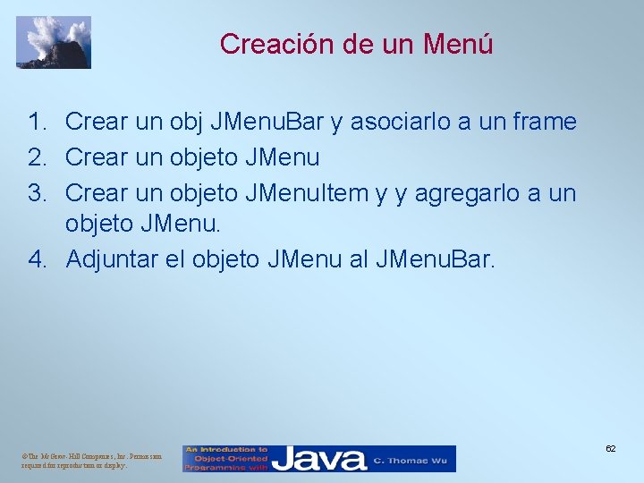 Creación de un Menú 1. Crear un obj JMenu. Bar y asociarlo a un Creación de un Menú 1. Crear un obj JMenu. Bar y asociarlo a un