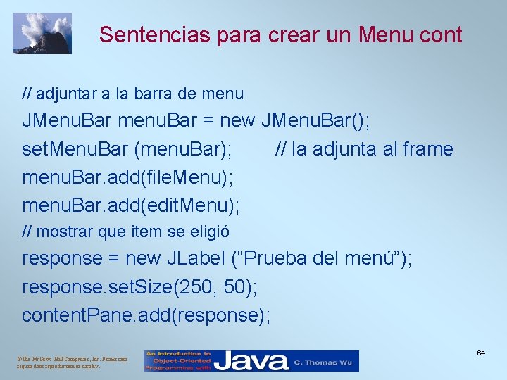 Sentencias para crear un Menu cont // adjuntar a la barra de menu JMenu. Sentencias para crear un Menu cont // adjuntar a la barra de menu JMenu.