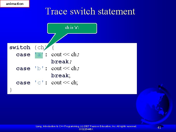 animation Trace switch statement ch is 'a': switch (ch) { case 'a': cout <<