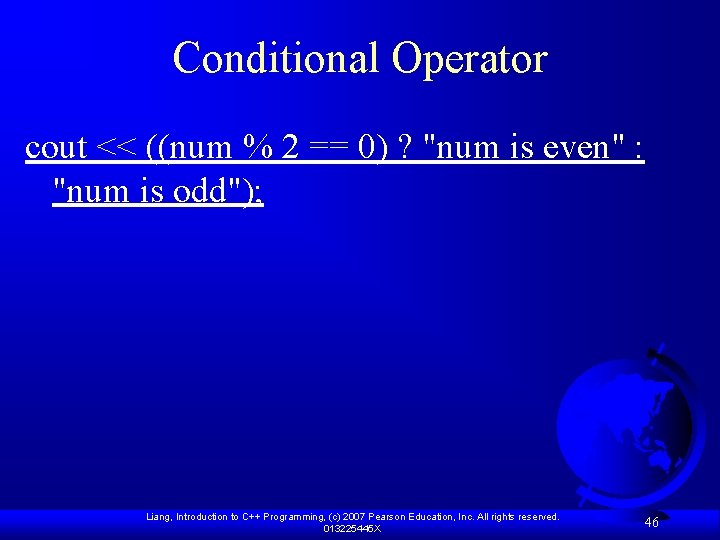 Conditional Operator cout << ((num % 2 == 0) ? "num is even" :