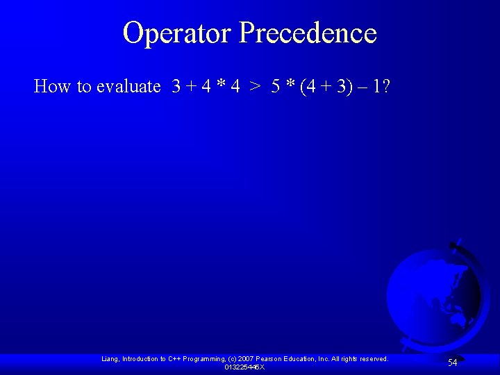 Operator Precedence How to evaluate 3 + 4 * 4 > 5 * (4