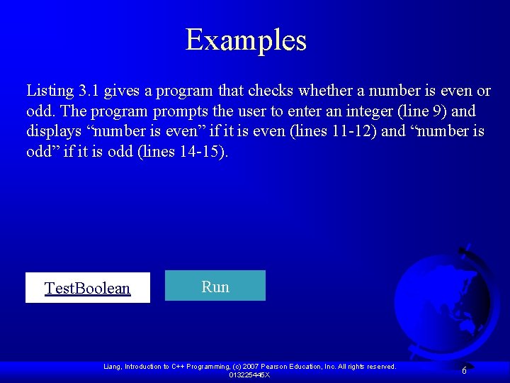 Examples Listing 3. 1 gives a program that checks whether a number is even