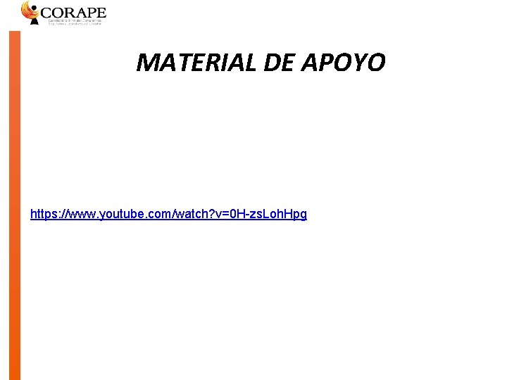 MATERIAL DE APOYO https: //www. youtube. com/watch? v=0 H-zs. Loh. Hpg 