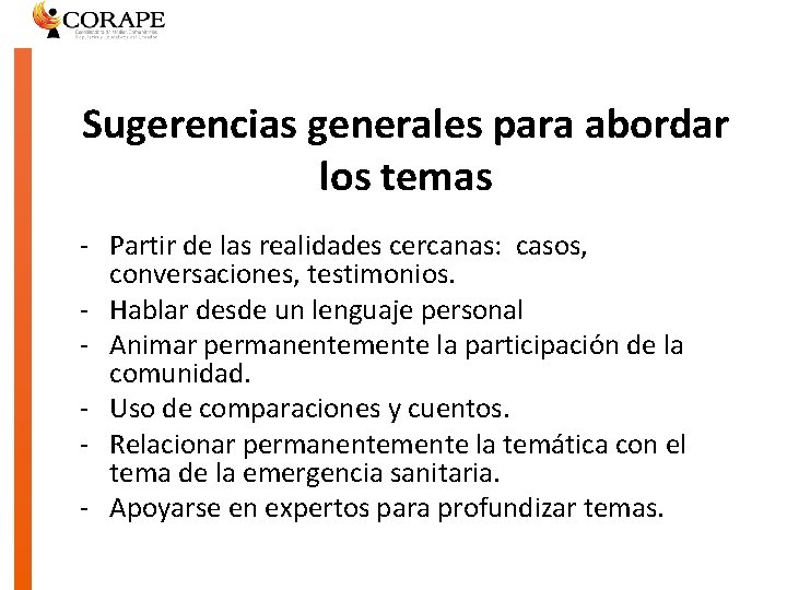 Sugerencias generales para abordar los temas - Partir de las realidades cercanas: casos, conversaciones,