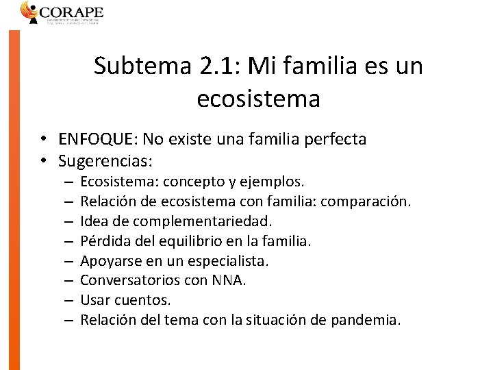 Subtema 2. 1: Mi familia es un ecosistema • ENFOQUE: No existe una familia