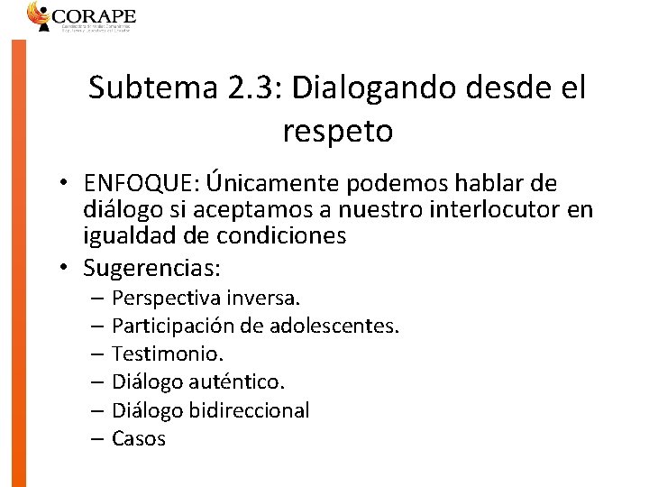 Subtema 2. 3: Dialogando desde el respeto • ENFOQUE: Únicamente podemos hablar de diálogo