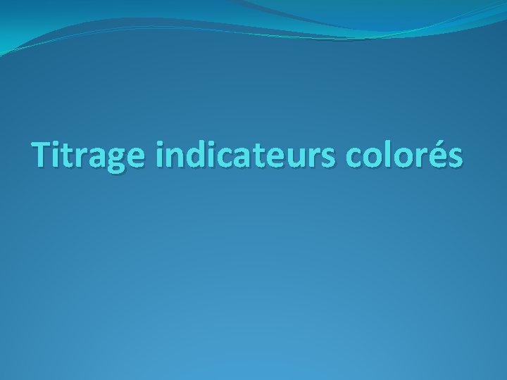 Titrage indicateurs colorés 